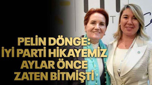 Pelin Dönge'den Akşener'e: İYİ Parti hikayemiz, aylar önce zaten bitmişti