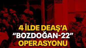 4 ilde DEAŞ’a “Bozdoğan-22” operasyonu