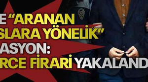81 ilde “Aranan Şahıslara Yönelik” operasyon: Binlerce firari yakalandı