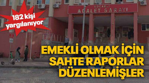 Emekli olmak için sahte raporlar düzenlemişler