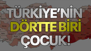 Türkiye’nin dörtte biri çocuk!