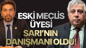Eski meclis üyesi Sarı’nın danışmanı oldu!