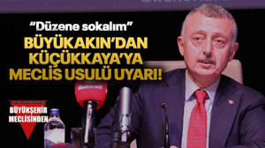 Büyükakın’dan Küçükkaya’ya meclis usulü uyarısı!