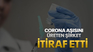 Corona aşısını üreten şirket itiraf etti