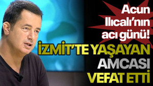 Acun Ilıcalı'nın acı günü! İzmit'te yaşayan amcası vefat etti