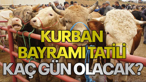 Kurban Bayramı tatili kaç gün olacak?