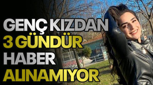 Genç kızdan 3 gündür haber alınamıyor!