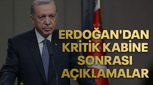 Cumhurbaşkanı Erdoğan'dan kritik kabine sonrası açıklamalar