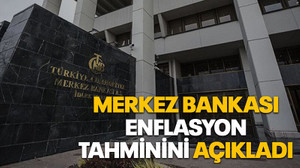 Merkez Bankası enflasyon tahminini açıkladı