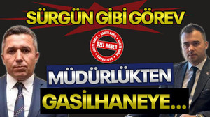 SÜRGÜN GİBİ GÖREV Müdürlükten gasilhaneye…