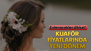 Evlenecekler dikkat! Kuaför fiyatlarında yeni dönem