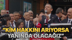 Özel: “Kim hakkını arıyorsa yanında olacağız”