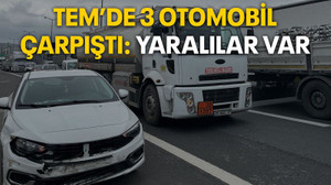TEM’de 3 otomobil çarpıştı: Yaralılar var