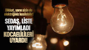 SEDAŞ, liste yayımladı, Kocaelilileri uyardı! Dikkat, sizin de elektriğiniz kesilebilir!