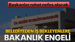 Belediyeden iş bekleyenlere bakanlık engeli