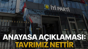 Anayasa açıklaması: Tavrımız nettir
