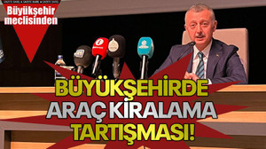Büyükşehirde araç kiralama tartışması!