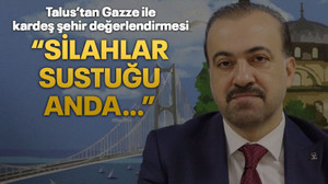 Talus’tan Gazze ile kardeş şehir değerlendirmesi “Silahlar sustuğu anda…”
