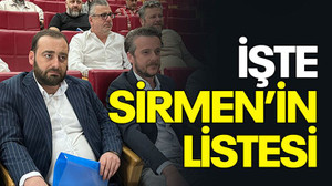İşte Sirmen’in listesi