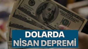 Dolarda nisan depremi