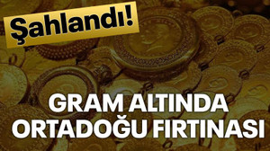 Şahlandı! Gram altında, Ortadoğu fırtınası