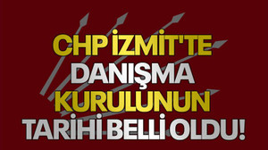 CHP İzmit'te danışma kurulunun tarihi belli oldu!