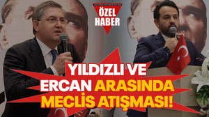 Yıldızlı ve Ercan arasında meclis atışması!