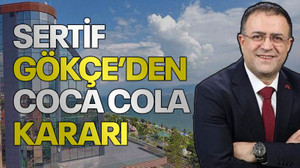 Sertif Gökçe’den Coca Cola kararı