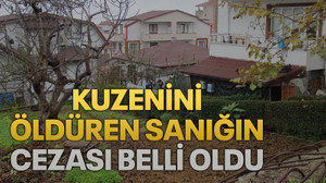 Kuzenini öldüren sanığın cezası belli oldu