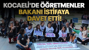 Kocaeli'de öğretmenler bakanı istifaya davet etti!