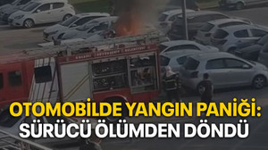 Otomobilde yangın paniği: Sürücü ölümden döndü
