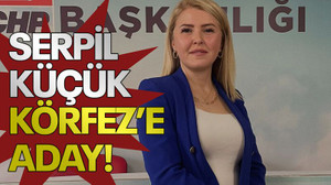 Serpil Küçük, Körfez’e aday!
