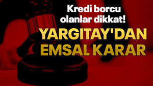Kredi borcu olanlar dikkat! Yargıtay'dan emsal karar
