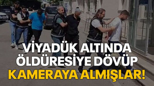 Viyadük altında öldüresiye dövüp kameraya almışlar!