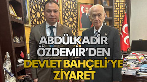 Abdülkadir Özdemir’den Devlet Bahçeli’ye ziyaret