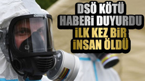 DSÖ kötü haberi duyurdu, İlk kez bir insan öldü