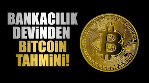 Bankacılık devinden Bitcoin tahmini!