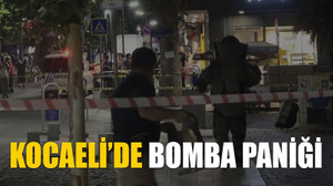 Kocaeli’de bomba paniği