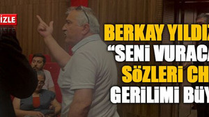 Berkay Yıldızlı’nın “Seni vuracağım” sözleri CHP’de gerilimi büyüttü