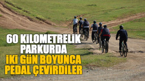 60 kilometrelik parkurda iki gün boyunca pedal çevirdiler