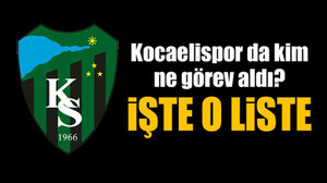 Kocaelispor da kim ne görev aldı? İşte o liste