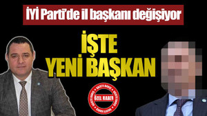 İYİ Parti’de il başkanı değişiyor: İşte yeni başkan