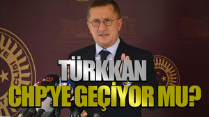 Türkkan CHP’ye geçiyor mu?