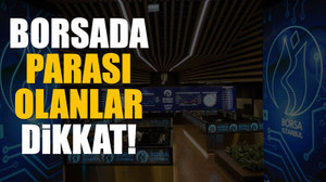 Borsada parası olanlar dikkat!