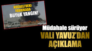 Müdahale sürüyor, Vali Yavuz’dan açıklama