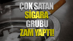 Çok satan sigara grubu zam yaptı!