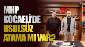 MHP Kocaeli’de usulsüz atama mı var?