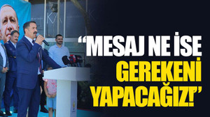 “Mesaj ne ise gerekeni yapacağız!”