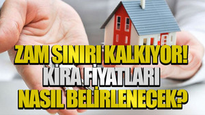 Zam sınırı kalkıyor! Kira fiyatları nasıl belirlenecek?