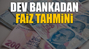 Dev bankadan faiz tahmini